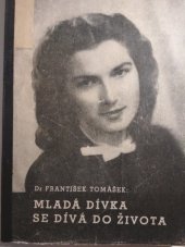 kniha Mladá dívka se dívá do života Pro dospělé dívky, Matice Cyrillo-Methodějská 1945