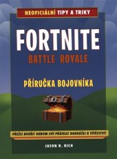 kniha Fortnite Battle Royale Neoficiální příručka bojovníka, CPress 2018