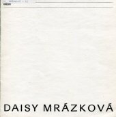 kniha Daisy Mrázková kresby : [katalog výstavy, Brno, 1. 3.-3. 4. 1983, Dům umění města Brna 1983