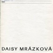 kniha Daisy Mrázková kresby : [katalog výstavy, Brno, 1. 3.-3. 4. 1983, Dům umění města Brna 1983