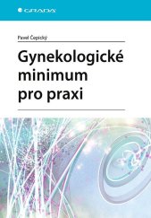 kniha Gynekologické minimum pro praxi, Grada 2021
