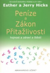 kniha Peníze a zákon přitažlivosti hojnost a zdraví a štěstí, Pragma 2009