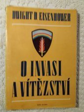 kniha O invasi a vítězství Hlášení hlavního velitele Sboru náčelníků štábů anglo-amerických branných sil o operacích spojeneckého expedičního vojska v Evropě od 6.VI.1944 do 8.V.1945, Naše vojsko 1947