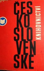 kniha Československé knihovnictví poslání a organizace, SPN 1965