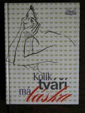 kniha Kolik tváří má láska z myšlenek osobností české a světové kultury, Šulc & spol. 2000