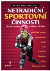 kniha Netradiční sportovní činnosti náměty a metody pro školu i volný čas, Portál 2001