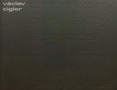 kniha Václav Cigler - prostory, projekty = Václav Cigler - spaces, projects = Václav Cigler - Räume, Projekte, Michal Motyčka 2009