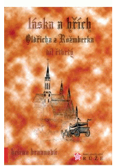 kniha Láska a hřích Oldřicha z Rožmberka IV., Růže 2007