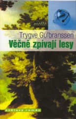 kniha Věčně zpívají lesy, Motto 2000
