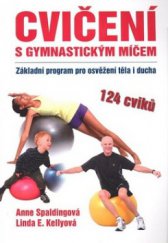 kniha Cvičení s gymnastickým míčem základní program pro osvěžení těla i ducha, Talpress 2010