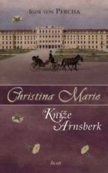 kniha Christina Marie. Kníže Arnsberk, Ikar 2010