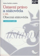 kniha Ústavní právo a státověda 1. - Obecná státověda, Leges 2014