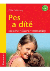 kniha Pes a dítě společně, šťastně, harmonicky, Grada 2007