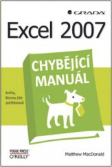 kniha Excel 2007 chybějící manuál, Grada 2008