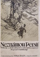 kniha Neznámou Persii Příhody a dobrodružství válečného zajatce, Šolc 1916