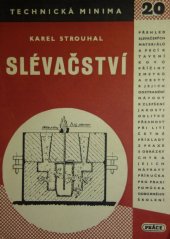 kniha Slevačství Zamezení zmetků ve slévárnách : Určeno pro pracující ve slévárnách, pro odb. šk. i školení dorostu, Práce 1951