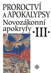 kniha Proroctví a apokalypsy. Novozákonní apokryfy III., Vyšehrad 2022