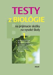 kniha Testy z biológie na prijímacie skúšky na vysoké školy 1 B 1, Aktuell 2010