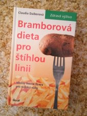 kniha Bramborová dieta pro štíhlou linii ideální šetrná strava pro redukci váhy , Ikar 2002
