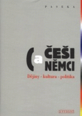kniha Češi a Němci dějiny - kultura - politika, Paseka 2002