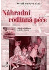 kniha Náhradní rodinná péče průvodce pro odborníky, osvojitele a pěstouny, Portál 1999