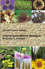 kniha Kvalita rostlinných produktů na prahu 3. tisíciletí, Výzkumný ústav pivovarský a sladařský ve spolupráci s komisí jakosti rostlinných produktů ČAZV 2008