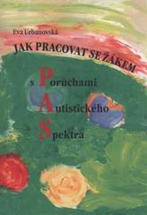 kniha Jak pracovat se žákem s poruchami autistického spektra, Univerzita Palackého v Olomouci 2011