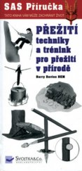 kniha Přežití techniky a trénink pro přežití v přírodě, Svojtka & Co. 2009