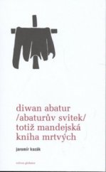 kniha Diwan Abatur (Abaturův svitek), totiž, Mandejská kniha mrtvých, Volvox Globator 2009