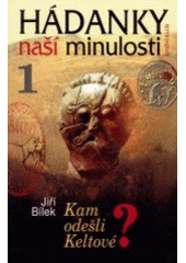 kniha Hádanky naší minulosti 1. - Kam odešli Keltové?, Knižní klub 2002