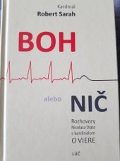 kniha BOH alebo NIČ Rozhovory Nicolasa Diata s kardinalom o viere, Lúč 2016