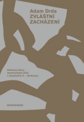 kniha Zvláštní zacházení Rodinný tábor terezínských Židů v Auschwitz II. – Birkenau, Revolver Revue 2014