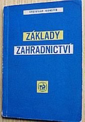 kniha Základy zahradnictví Učeb. text pro stř. zeměd. techn. školy oboru pěstitelskochovatelského, SZN 1962