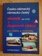 kniha Česko-německý a německo-český slovník na cesty a dopravní rádce pro řidiče a motoristy, Systemconsult 1997