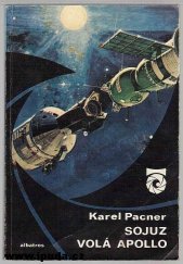 kniha Sojuz volá Apollo Reportáž o první mezinárodní schůzce kosmonautů ve vesmíru, Albatros 1976