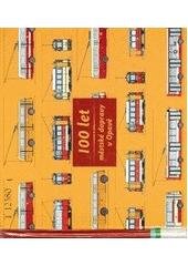 kniha 100 let městské dopravy v Opavě [1905-2005, Městský dopravní podnik Opava 2005