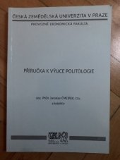 kniha Příručka k výuce politologie, Česká zemědělská univerzita, Provozně ekonomická fakulta, Katedra humanitních věd 2006