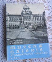 kniha Muzea, galerie a památkové objekty v ČSR, Národní muzeum 1973