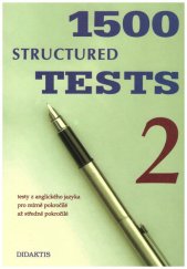 kniha 1500 structured tests. 2, - Testy z anglického jazyka pro mírně pokročilé až středně pokročilé - testy z anglického jazyka pro začátečníky až mírně pokročilé, Didaktis 1998