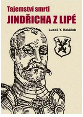 kniha Tajemství smrti Jindřicha z Lipé, nekorunovaného krále českého, Akcent 2006