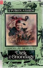 kniha Útěk z Onondagy indiánské dobrodružství, Toužimský & Moravec 1994