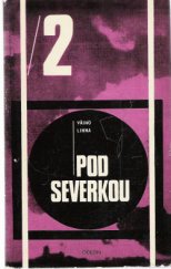 kniha Pod severkou 2., Odeon 1969