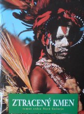 kniha Ztracený kmen cesta novoguinejskou džunglí, Trango 1998