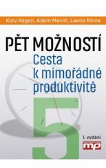 kniha Pět možností Cesta k minořádné produktivitě, Management Press 2015