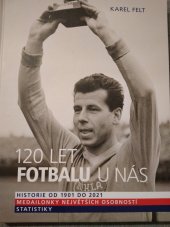 kniha 120 let fotbalu u nás Historie od 1901 do 2021, Euromedia 2021