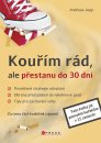 kniha Kouřím rád, ale přestanu do 30 dní Prověřené strategie odvykání, obrana před pádem do nikotinové pasti, tipy pro zachování váhy, CPress 2014