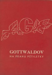 kniha Gottwaldov na prahu pětiletky Soubor projevů, pronesených dne 3. ledna 1949 na první slavnostní schůzi krajského národního výboru v Gottwaldově, Tisk 1949
