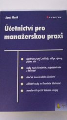 kniha Účetnictví pro manažerskou praxi, Grada 2000