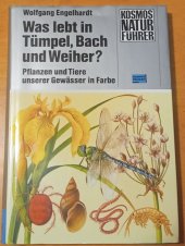 kniha Was lebt in Túmpel, Bach und Weiher? Pflanzen und Tiere unserer Gewˇasser in Farbe, KOSMOS 1986