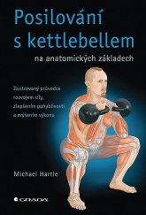 kniha Posilování s kettlebellem na anatomických základech, Grada 2025